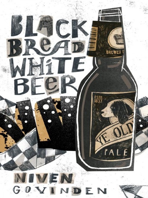Title details for Black Bread White Beer by Niven Govinden - Wait list